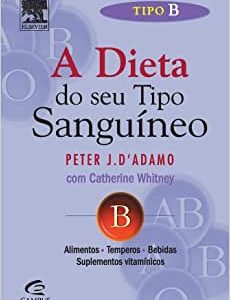 A Dieta do Tipo Sanguineo - Tipo B